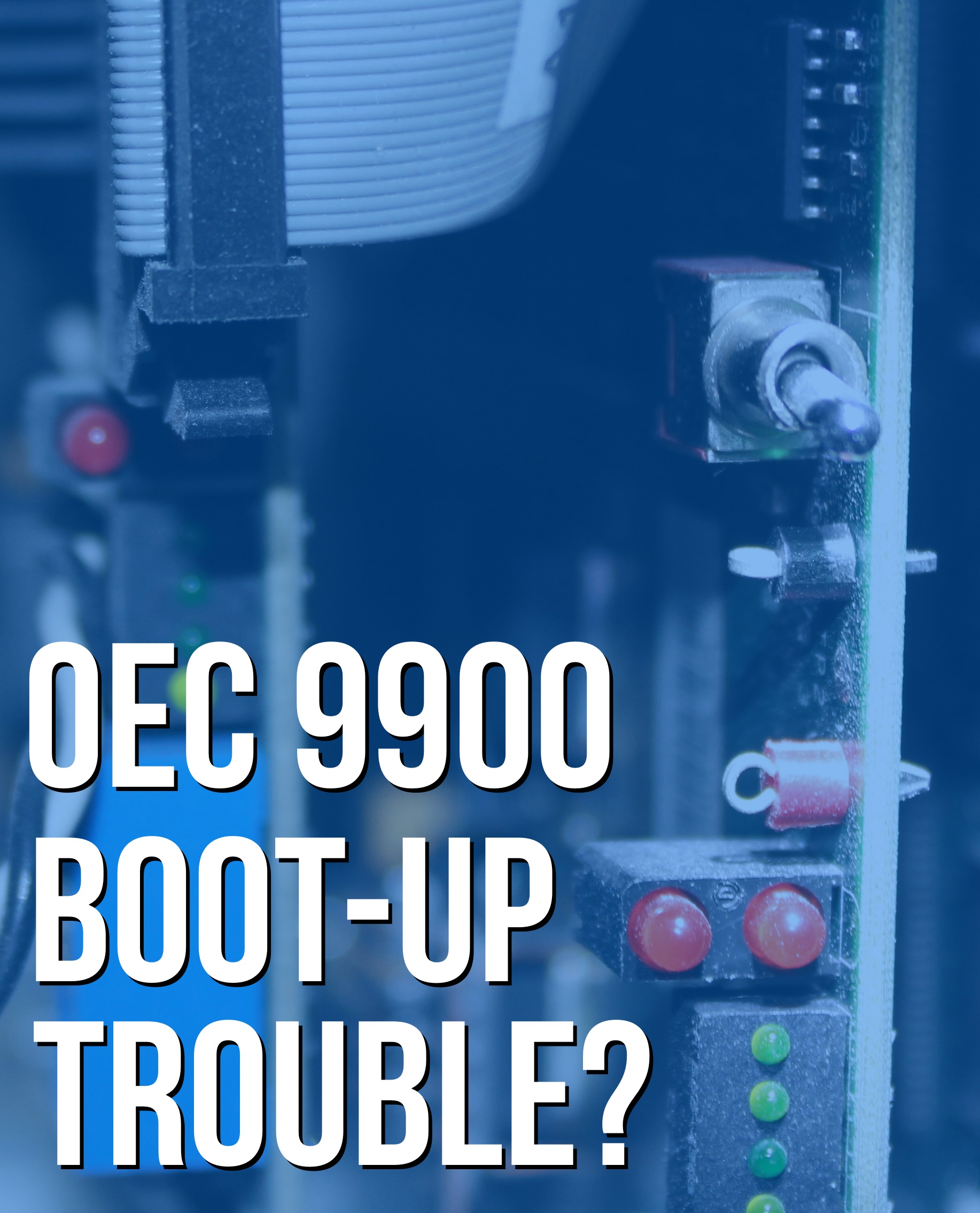 OEC 9900 Boot-Up Errors: Top Troubleshooting Tip