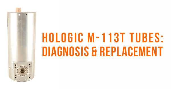 Signs Your Hologic M-113T Mammo Tube Is Failing