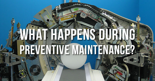 What's Included in Imaging Equipment Preventative Maintenance, Really?